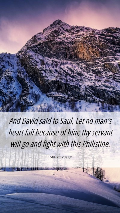 Picture 06 - 1 Samuel 17:32 KJV Mobile Phone Wallpaper - And David said to Saul, Let no man's heart fail - Mobile Bible Verse Wallpaper