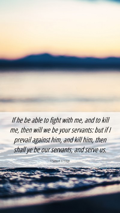 Picture 06 - 1 Samuel 17:9 KJV Mobile Phone Wallpaper - If he be able to fight with me, and to kill me, - Mobile Bible Verse Wallpaper