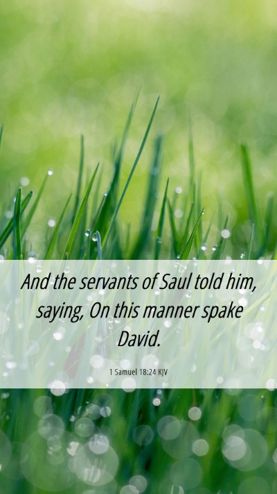 Picture 06 - 1 Samuel 18:24 KJV Mobile Phone Wallpaper - And the servants of Saul told him, saying, On - Mobile Bible Verse Wallpaper