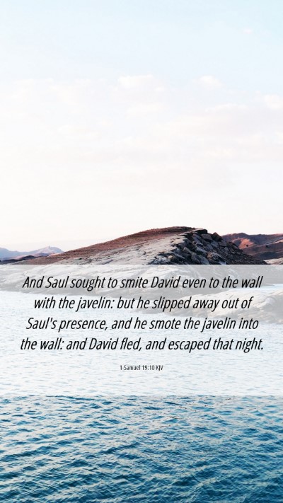 Picture 06 - 1 Samuel 19:10 KJV Mobile Phone Wallpaper - And Saul sought to smite David even to the wall - Mobile Bible Verse Wallpaper