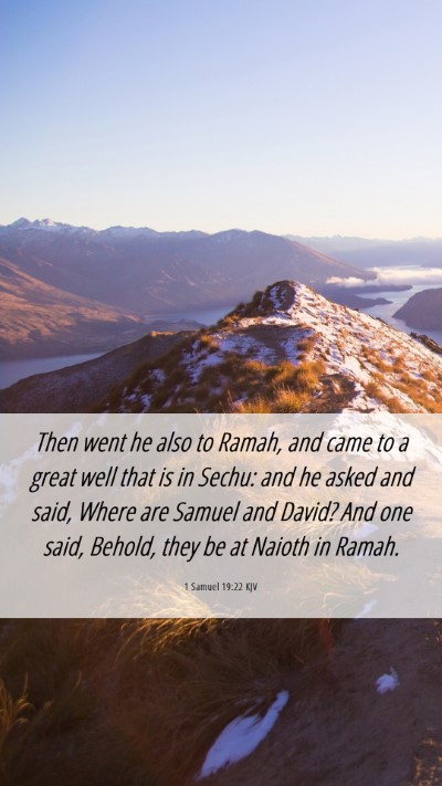 Picture 06 - 1 Samuel 19:22 KJV Mobile Phone Wallpaper - Then went he also to Ramah, and came to a great - Mobile Bible Verse Wallpaper