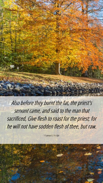 Picture 06 - 1 Samuel 2:15 KJV Mobile Phone Wallpaper - Also before they burnt the fat, the priest's - Mobile Bible Verse Wallpaper