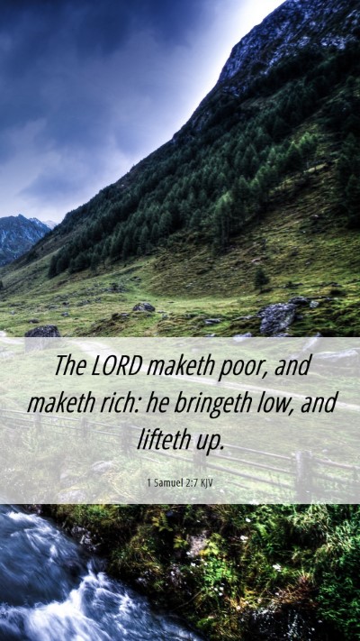 Picture 06 - 1 Samuel 2:7 KJV Mobile Phone Wallpaper - The LORD maketh poor, and maketh rich: he - Mobile Bible Verse Wallpaper
