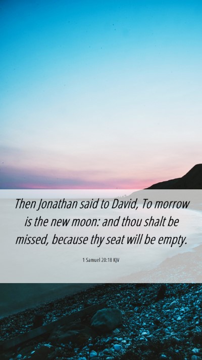 Picture 06 - 1 Samuel 20:18 KJV Mobile Phone Wallpaper - Then Jonathan said to David, To morrow is the new - Mobile Bible Verse Wallpaper