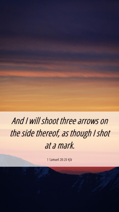 Picture 06 - 1 Samuel 20:20 KJV Mobile Phone Wallpaper - And I will shoot three arrows on the side - Mobile Bible Verse Wallpaper