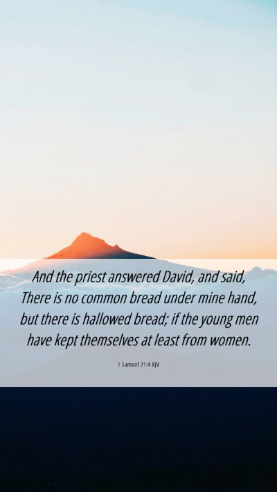 Picture 06 - 1 Samuel 21:4 KJV Mobile Phone Wallpaper - And the priest answered David, and said, There is - Mobile Bible Verse Wallpaper