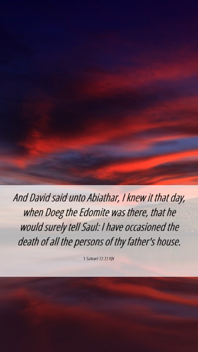 Picture 06 - 1 Samuel 22:22 KJV Mobile Phone Wallpaper - And David said unto Abiathar, I knew it that day, - Mobile Bible Verse Wallpaper