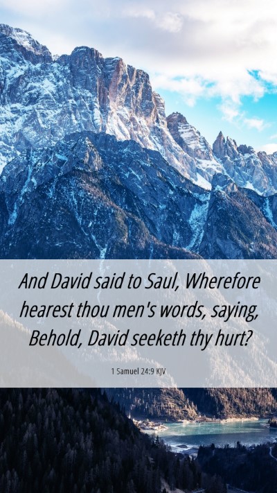 Picture 06 - 1 Samuel 24:9 KJV Mobile Phone Wallpaper - And David said to Saul, Wherefore hearest thou - Mobile Bible Verse Wallpaper