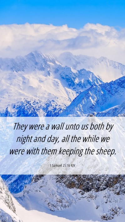 Picture 06 - 1 Samuel 25:16 KJV Mobile Phone Wallpaper - They were a wall unto us both by night and day, - Mobile Bible Verse Wallpaper