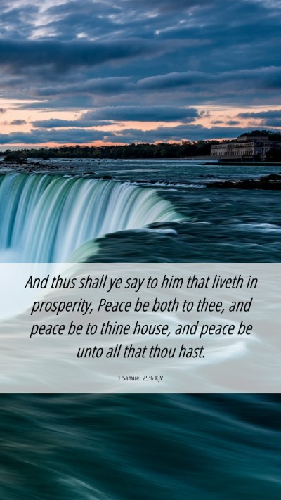 Picture 06 - 1 Samuel 25:6 KJV Mobile Phone Wallpaper - And thus shall ye say to him that liveth in - Mobile Bible Verse Wallpaper