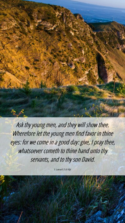 Picture 06 - 1 Samuel 25:8 KJV Mobile Phone Wallpaper - Ask thy young men, and they will show thee. - Mobile Bible Verse Wallpaper