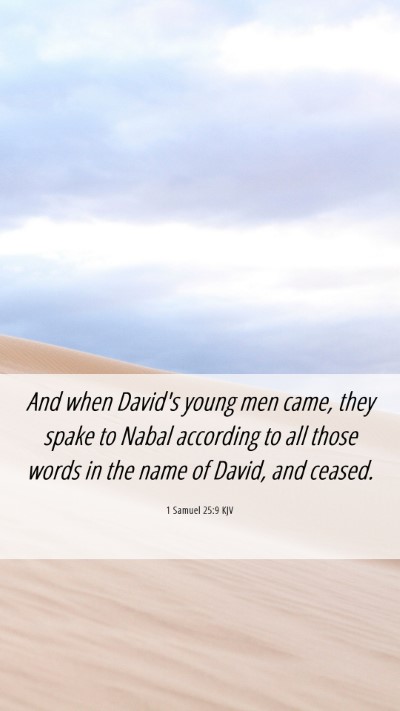 Picture 06 - 1 Samuel 25:9 KJV Mobile Phone Wallpaper - And when David's young men came, they spake to - Mobile Bible Verse Wallpaper