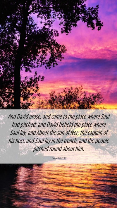 Picture 06 - 1 Samuel 26:5 KJV Mobile Phone Wallpaper - And David arose, and came to the place where Saul - Mobile Bible Verse Wallpaper