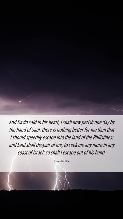 Picture 06 - 1 Samuel 27:1 KJV Mobile Phone Wallpaper - And David said in his heart, I shall now perish - Mobile Bible Verse Wallpaper