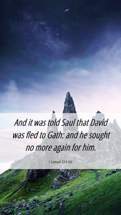 Picture 06 - 1 Samuel 27:4 KJV Mobile Phone Wallpaper - And it was told Saul that David was fled to Gath: - Mobile Bible Verse Wallpaper