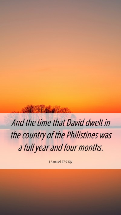 Picture 06 - 1 Samuel 27:7 KJV Mobile Phone Wallpaper - And the time that David dwelt in the country of - Mobile Bible Verse Wallpaper
