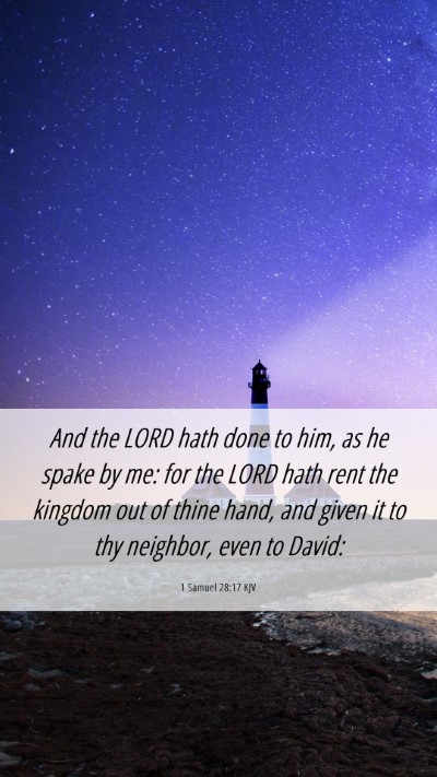 Picture 06 - 1 Samuel 28:17 KJV Mobile Phone Wallpaper - And the LORD hath done to him, as he spake by me: - Mobile Bible Verse Wallpaper