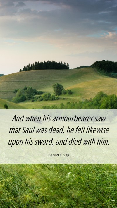 Picture 06 - 1 Samuel 31:5 KJV Mobile Phone Wallpaper - And when his armourbearer saw that Saul was dead, - Mobile Bible Verse Wallpaper