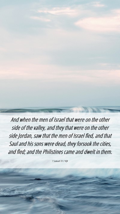Picture 06 - 1 Samuel 31:7 KJV Mobile Phone Wallpaper - And when the men of Israel that were on the other - Mobile Bible Verse Wallpaper