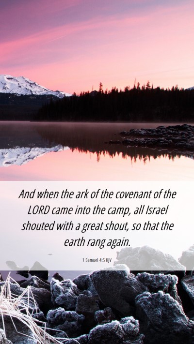 Picture 06 - 1 Samuel 4:5 KJV Mobile Phone Wallpaper - And when the ark of the covenant of the LORD came - Mobile Bible Verse Wallpaper
