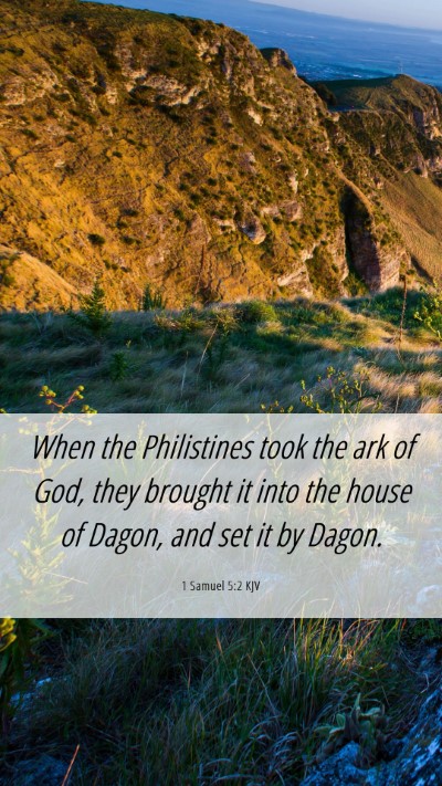 Picture 06 - 1 Samuel 5:2 KJV Mobile Phone Wallpaper - When the Philistines took the ark of God, they - Mobile Bible Verse Wallpaper