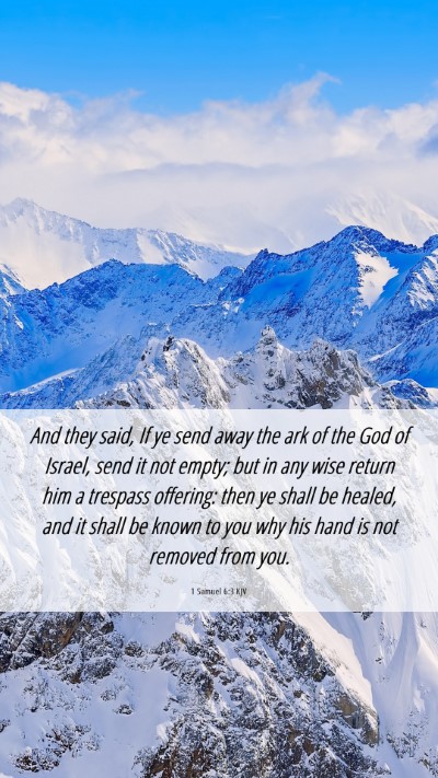 Picture 06 - 1 Samuel 6:3 KJV Mobile Phone Wallpaper - And they said, If ye send away the ark of the God - Mobile Bible Verse Wallpaper