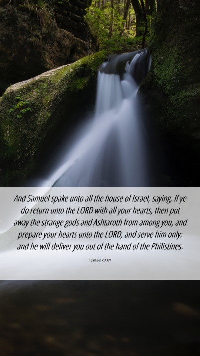 Picture 06 - 1 Samuel 7:3 KJV Mobile Phone Wallpaper - And Samuel spake unto all the house of Israel, - Mobile Bible Verse Wallpaper