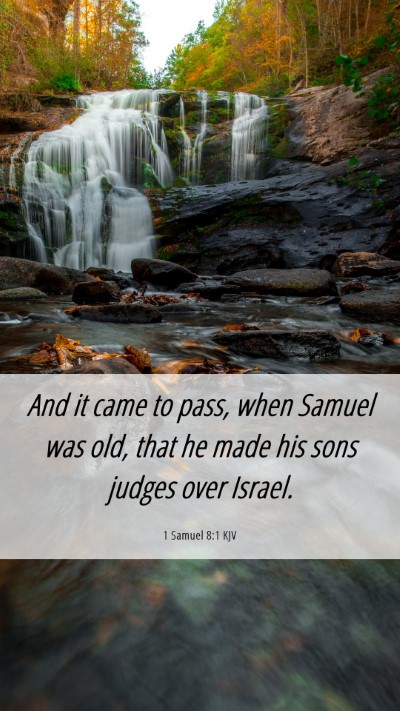 Picture 06 - 1 Samuel 8:1 KJV Mobile Phone Wallpaper - And it came to pass, when Samuel was old, that he - Mobile Bible Verse Wallpaper