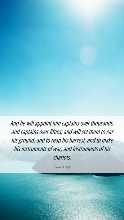 Picture 06 - 1 Samuel 8:12 KJV Mobile Phone Wallpaper - And he will appoint him captains over thousands, - Mobile Bible Verse Wallpaper
