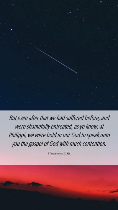 Picture 06 - 1 Thessalonians 2:2 KJV Mobile Phone Wallpaper - But even after that we had suffered before, and - Mobile Bible Verse Wallpaper