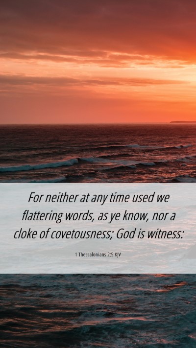 Picture 06 - 1 Thessalonians 2:5 KJV Mobile Phone Wallpaper - For neither at any time used we flattering words, - Mobile Bible Verse Wallpaper