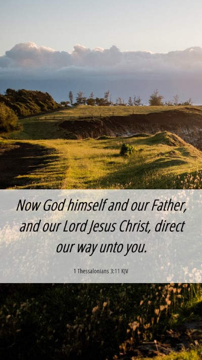 Picture 06 - 1 Thessalonians 3:11 KJV Mobile Phone Wallpaper - Now God himself and our Father, and our Lord - Mobile Bible Verse Wallpaper
