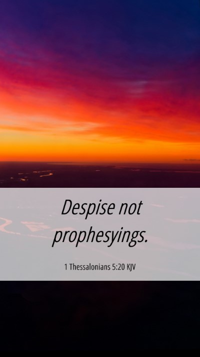 Picture 06 - 1 Thessalonians 5:20 KJV Mobile Phone Wallpaper - Despise not - Mobile Bible Verse Wallpaper