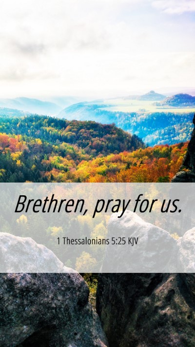 Picture 06 - 1 Thessalonians 5:25 KJV Mobile Phone Wallpaper - Brethren, pray for - Mobile Bible Verse Wallpaper