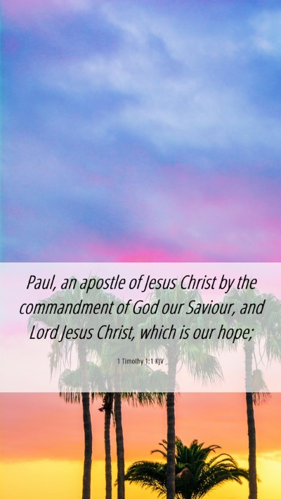 Picture 06 - 1 Timothy 1:1 KJV Mobile Phone Wallpaper - Paul, an apostle of Jesus Christ by the - Mobile Bible Verse Wallpaper