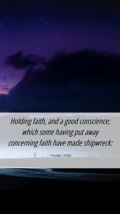 Picture 06 - 1 Timothy 1:19 KJV Mobile Phone Wallpaper - Holding faith, and a good conscience; which some - Mobile Bible Verse Wallpaper