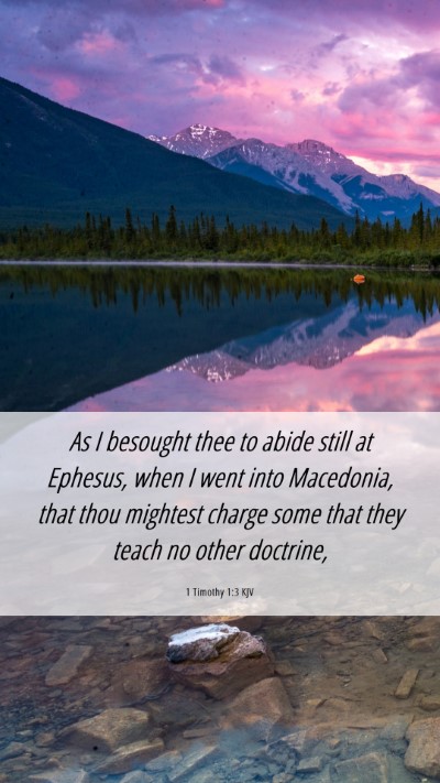 Picture 06 - 1 Timothy 1:3 KJV Mobile Phone Wallpaper - As I besought thee to abide still at Ephesus, - Mobile Bible Verse Wallpaper