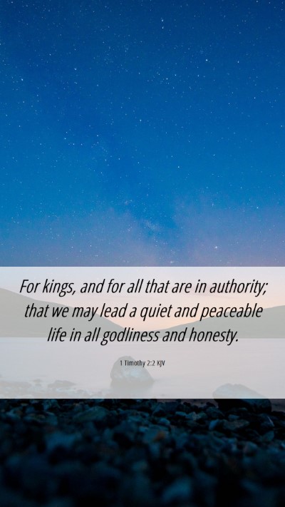 Picture 06 - 1 Timothy 2:2 KJV Mobile Phone Wallpaper - For kings, and for all that are in authority; - Mobile Bible Verse Wallpaper