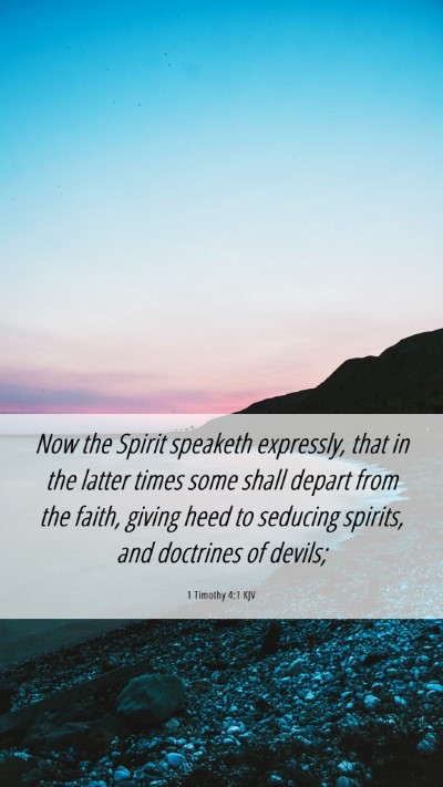 Picture 06 - 1 Timothy 4:1 KJV Mobile Phone Wallpaper - Now the Spirit speaketh expressly, that in the - Mobile Bible Verse Wallpaper