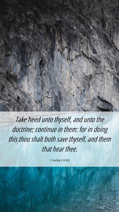Picture 06 - 1 Timothy 4:16 KJV Mobile Phone Wallpaper - Take heed unto thyself, and unto the doctrine; - Mobile Bible Verse Wallpaper