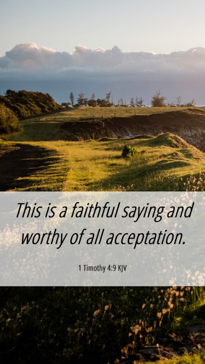 Picture 06 - 1 Timothy 4:9 KJV Mobile Phone Wallpaper - This is a faithful saying and worthy of all - Mobile Bible Verse Wallpaper