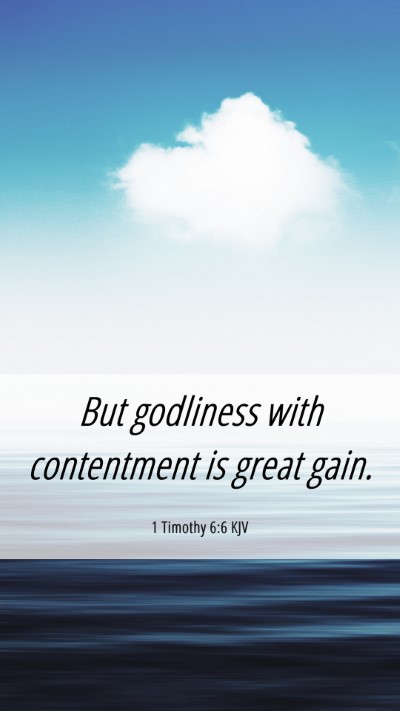 Picture 06 - 1 Timothy 6:6 KJV Mobile Phone Wallpaper - But godliness with contentment is great - Mobile Bible Verse Wallpaper