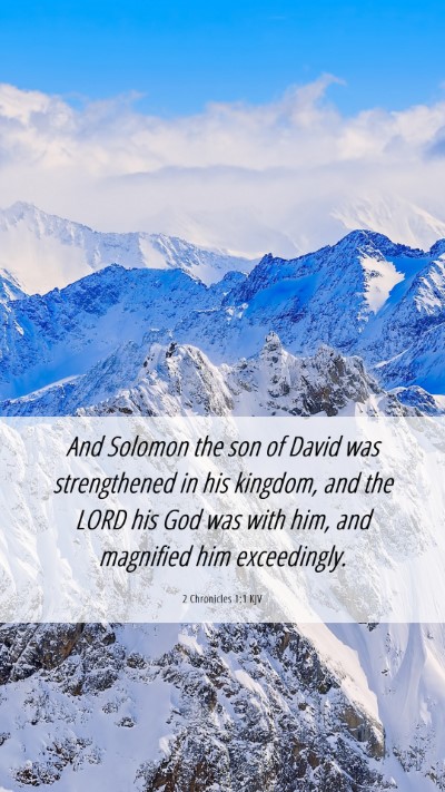 Picture 06 - 2 Chronicles 1:1 KJV Mobile Phone Wallpaper - And Solomon the son of David was strengthened in - Mobile Bible Verse Wallpaper