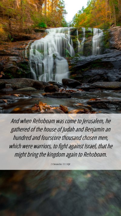 Picture 06 - 2 Chronicles 11:1 KJV Mobile Phone Wallpaper - And when Rehoboam was come to Jerusalem, he - Mobile Bible Verse Wallpaper