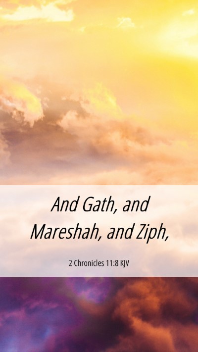 Picture 06 - 2 Chronicles 11:8 KJV Mobile Phone Wallpaper - And Gath, and Mareshah, and - Mobile Bible Verse Wallpaper