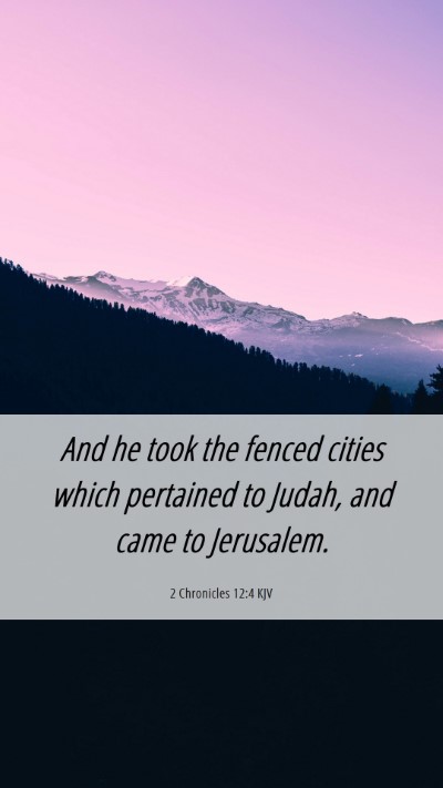 Picture 06 - 2 Chronicles 12:4 KJV Mobile Phone Wallpaper - And he took the fenced cities which pertained to - Mobile Bible Verse Wallpaper