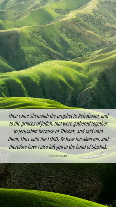 Picture 06 - 2 Chronicles 12:5 KJV Mobile Phone Wallpaper - Then came Shemaiah the prophet to Rehoboam, and - Mobile Bible Verse Wallpaper