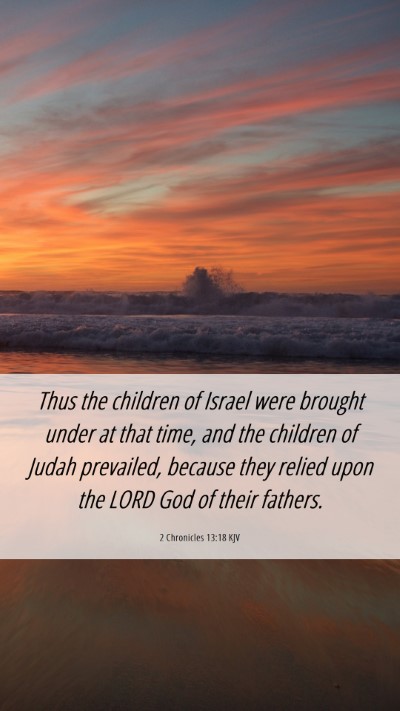 Picture 06 - 2 Chronicles 13:18 KJV Mobile Phone Wallpaper - Thus the children of Israel were brought under at - Mobile Bible Verse Wallpaper