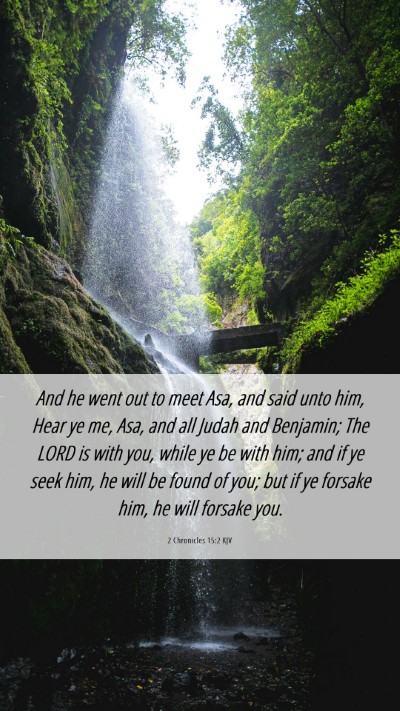 Picture 06 - 2 Chronicles 15:2 KJV Mobile Phone Wallpaper - And he went out to meet Asa, and said unto him, - Mobile Bible Verse Wallpaper