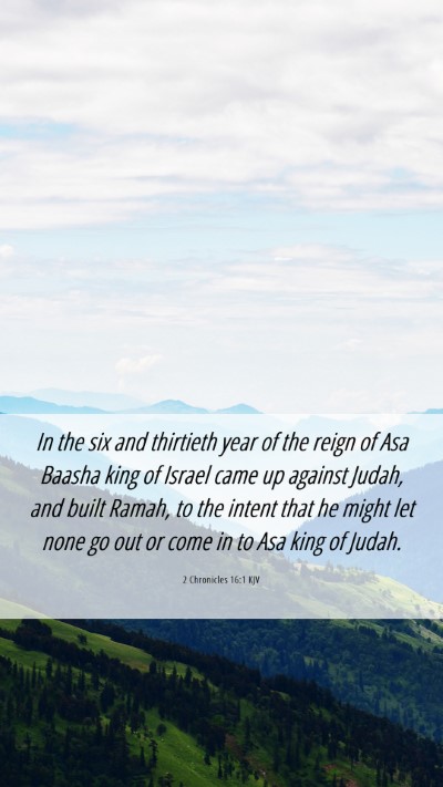 Picture 06 - 2 Chronicles 16:1 KJV Mobile Phone Wallpaper - In the six and thirtieth year of the reign of Asa - Mobile Bible Verse Wallpaper